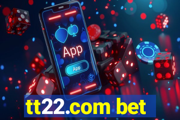 tt22.com bet